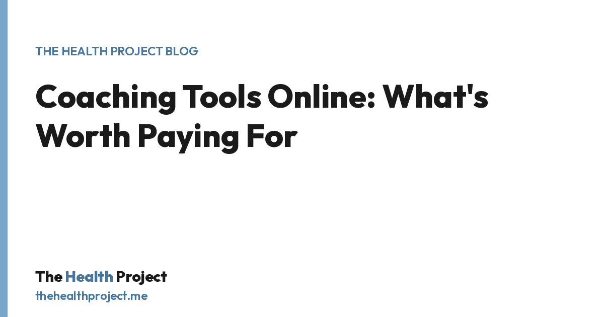 Coaching Tools Online: What's Worth Paying For, a title card from The Health Project blog