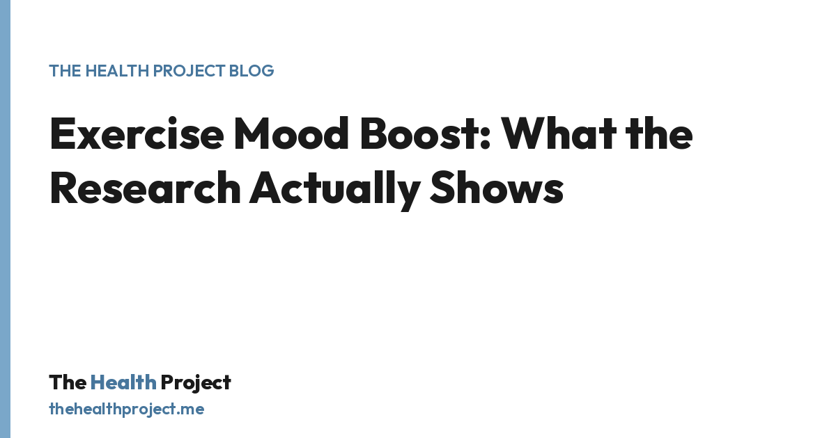 Exercise Mood Boost: What the Research Actually Shows, a title card from The Health Project blog