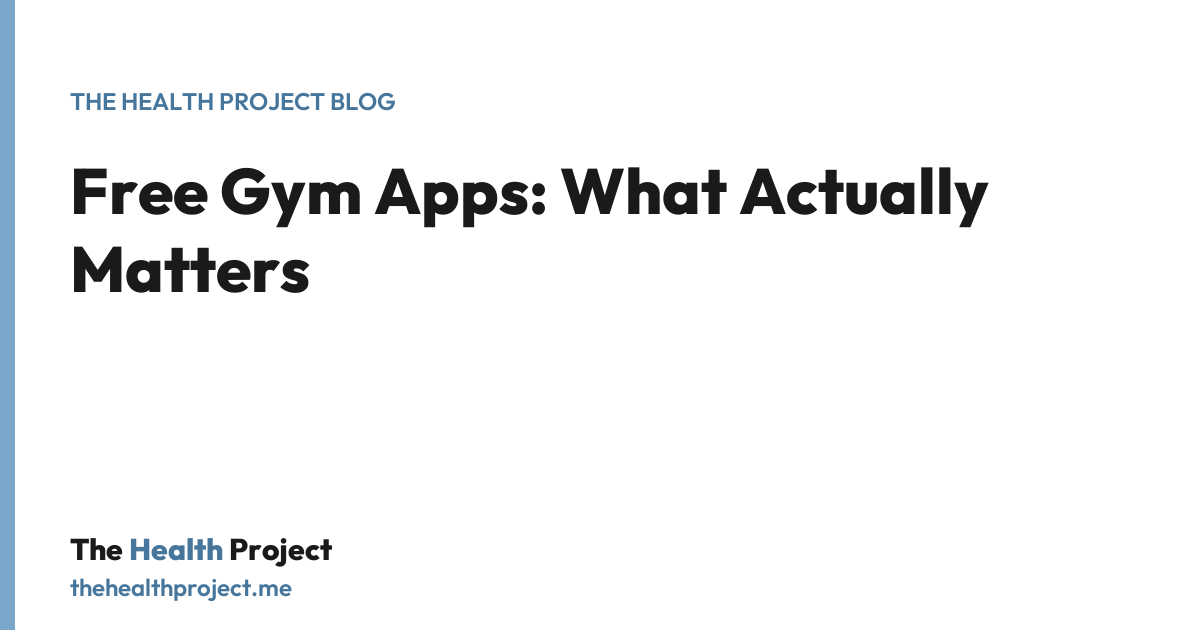 Free Gym Apps: What Actually Matters, a title card from The Health Project blog