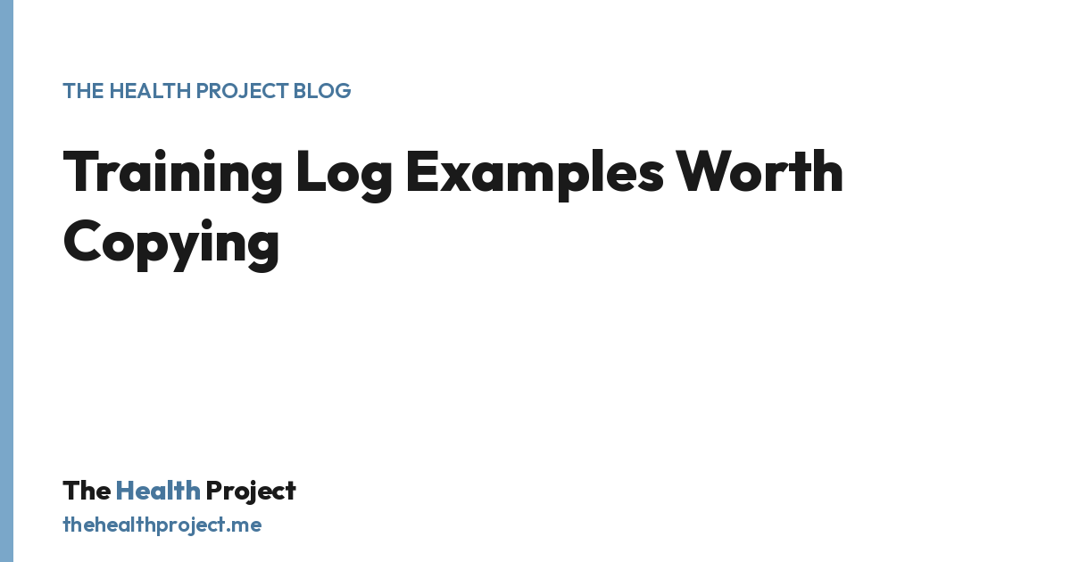 Training Log Examples Worth Copying, a title card from The Health Project blog